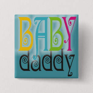 Baby Daddy - Gender Neutral 2 Inch Square Button