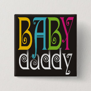 Baby Daddy - Gender Neutral 2 Inch Square Button