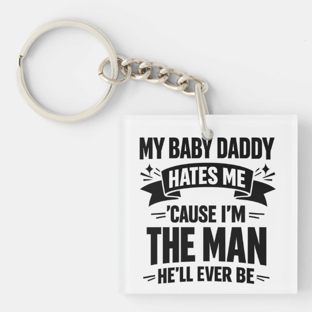 Baby Daddy Hates Me Twice The Man Funny Polar Prid Keychain (Front)