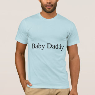 Baby Daddy T-Shirt