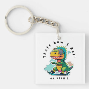 Baby Dinosaur Skating   Thats how I Roll Keychain