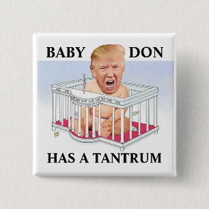 BABY DON HAS A TANTRUM 2 INCH SQUARE BUTTON