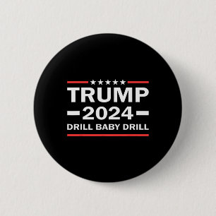 Baby Drill Donald Trump 2024 Take America Back  2 Inch Round Button