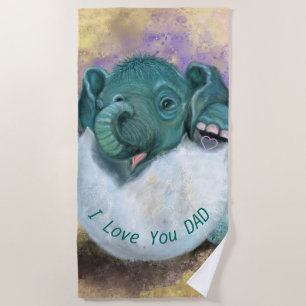 Baby Elephant Beach Towels Text - I Love You Dad