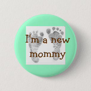 baby feet 1, I'm a new mommy 2 Inch Round Button