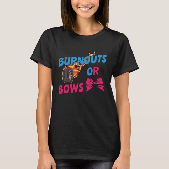 Baby Gender Reveal Burnouts or Bows T-Shirt (Front)