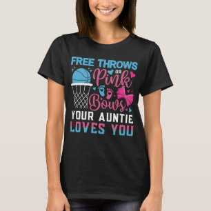 Baby Gender Reveal Free Throws or Pink Bows Auntie T-Shirt