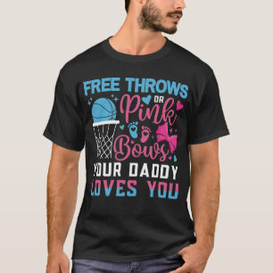 Baby Gender Reveal Free Throws or Pink Bows Daddy T-Shirt