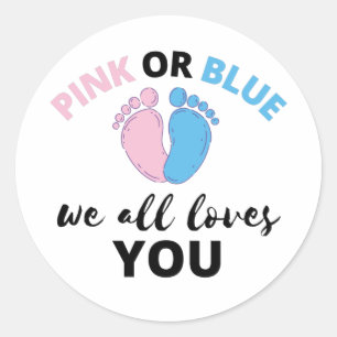 Baby Gender Reveal Ideas Pink Or Blue We All Love Classic Round Sticker