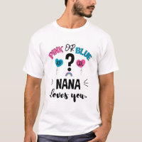 Baby Gender Reveal Pink Or Blue Nana Loves You