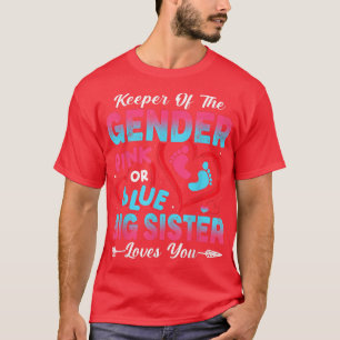 Baby Gender Reveal Shower Pink Or Blue Big Sister T-Shirt