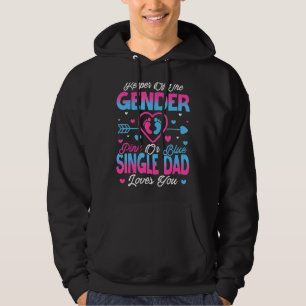 Baby Gender Reveal Shower Pink Or Blue Single Dad  Hoodie