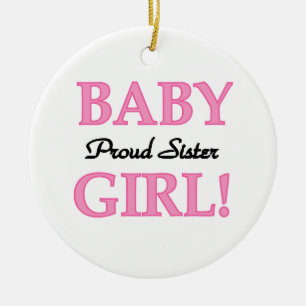 Baby Girl Proud Sister Gifts Ceramic Ornament