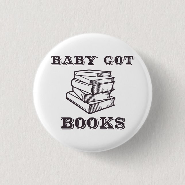 Baby Got Books 1 Inch Round Button (Front)