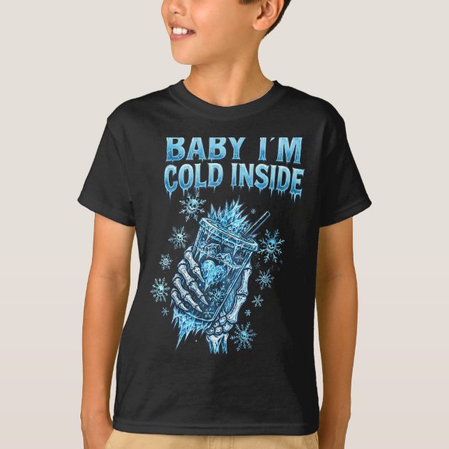Baby I'm Cold Inside Iced Coffee Heart Skeleton Ch T-Shirt (Front)
