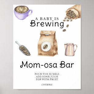 Baby is brewing coffee baby shower Momosa bar Poster