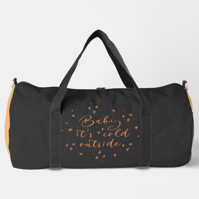 baby is cold outside duffle bag (Front)