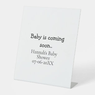Baby is coming soon baby shower name date typewrit pedestal sign