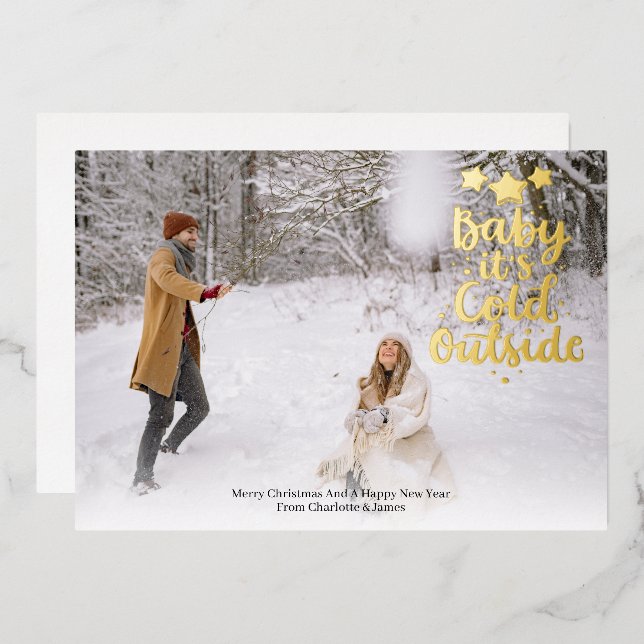 Baby it is cold outside Christmas photo Foil Holiday Card (Front/Back)