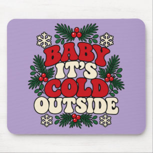 Baby It Is Cold Outside Retro Mousepad