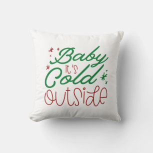 Baby It’s Cold Outside Throw Pillow
