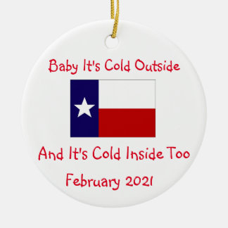 Baby it's cold inside in texas 2021 ceramic ornament