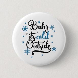 baby its cold outside 2 inch round button
