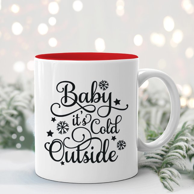 Baby Its Cold Outside Black Script Two-Tone Coffee Mug (Creator Uploaded)