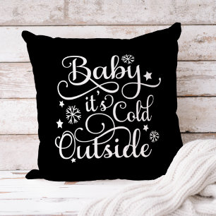Baby Its Cold Outside Black Winter Quote Throw Pillow