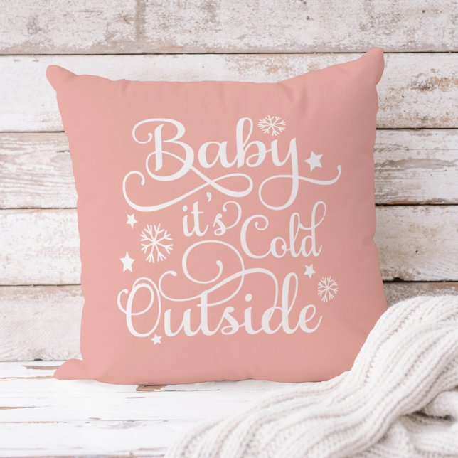 Baby It's Cold Outside Blush Pink Script Holiday Throw Pillow (Creator Uploaded)