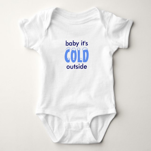 baby it's COLD outside Bodysuit (Front)