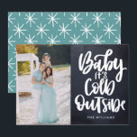 Baby It's Cold Outside Chalkboard  Photo holidays Invitation<br><div class="desc">Send out this year's holiday greetings with style. Your special photo will look great in these unique and modern holiday photo cards featuring a brushed hand written "Baby It's Cold Outside" white overlay over a chalkboard background. Reverse card is fully editable to fit you photo colour scheme. Use the template...</div>