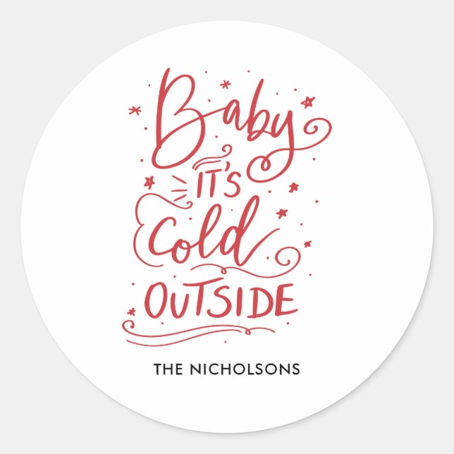 Baby Its Cold Outside Chalkboard Red Script Classic Round Sticker (Front)