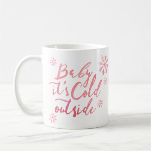 Baby It's Cold Outside Chic Pink Watercolor Script Coffee Mug