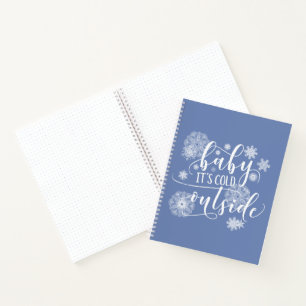 Baby it's Cold Outside Christmas Quote Notebook