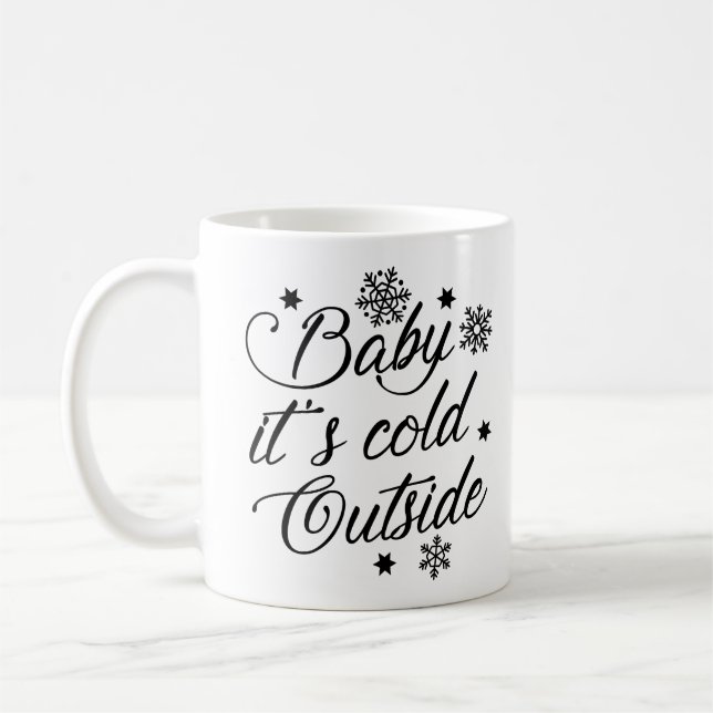 Baby It's Cold Outside Coffee Mug (Left)