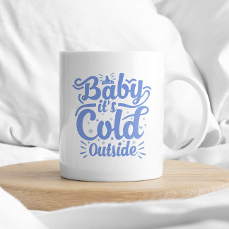 Baby It's Cold Outside Coffee Tea Typography Xmas Mug