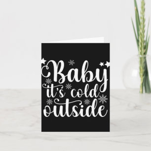 Baby Its Cold Outside Cute Christmas Womens T Shir Card