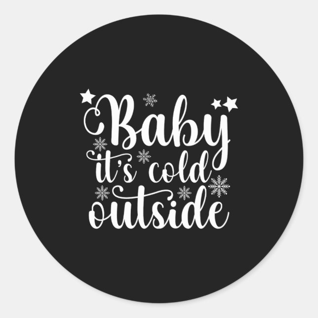 Baby Its Cold Outside Cute Christmas Womens T Shir Classic Round Sticker (Front)