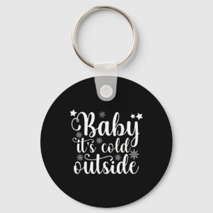 Baby Its Cold Outside Cute Christmas Womens T Shir Keychain
