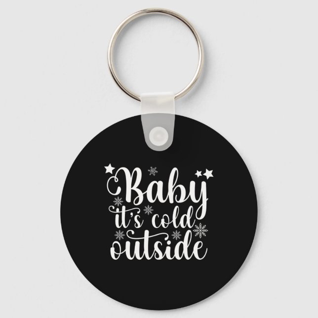 Baby Its Cold Outside Cute Christmas Womens T Shir Keychain (Front)