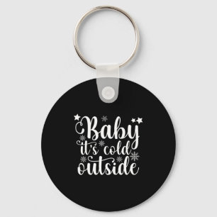 Baby Its Cold Outside Cute Christmas Womens T Shir Keychain