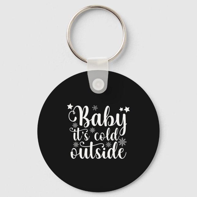 Baby Its Cold Outside Cute Christmas Womens T Shir Keychain (Front)