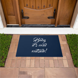Baby it's cold outside dark blue custom funny cute doormat