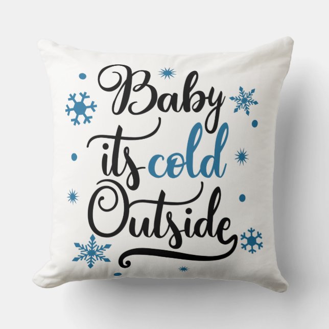 Baby it's cold outside dual colour throw pillow (Front)