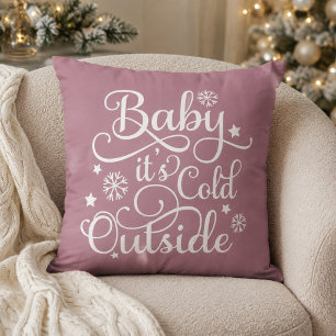 Baby Its Cold Outside Dusty Rose Winter Throw Pillow