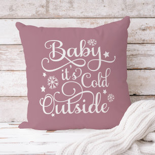 Baby Its Cold Outside Dusty Rose Winter Throw Pillow