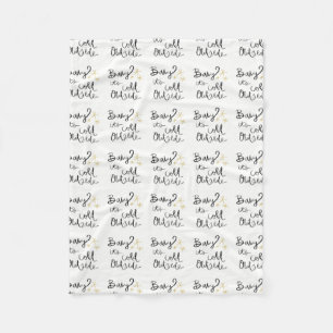 Baby its cold outside fleece blanket