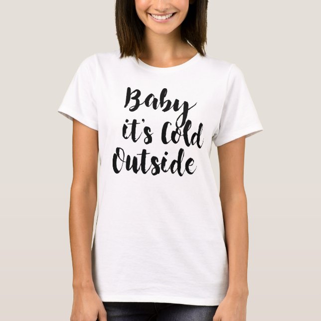 baby it's cold outside funny christmas shirt santa (Front)