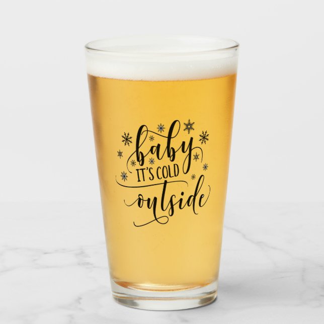 Baby Its Cold Outside  Glass Mug Beer Glass (Front Filled)